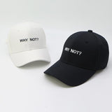 Embroidered Why Not Dad Hat Cap Unisex