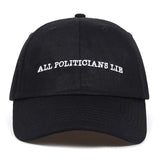 Embroidered All Politicians Lie Dad Hat Cap Unisex